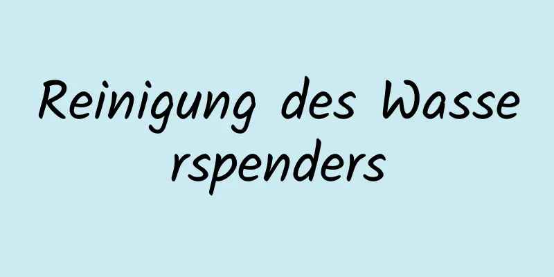 Reinigung des Wasserspenders