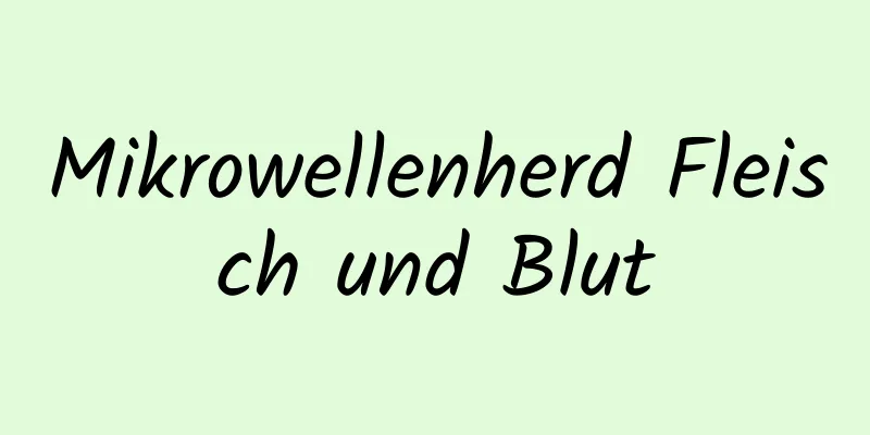 Mikrowellenherd Fleisch und Blut