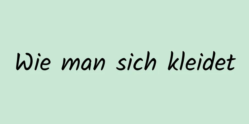Wie man sich kleidet