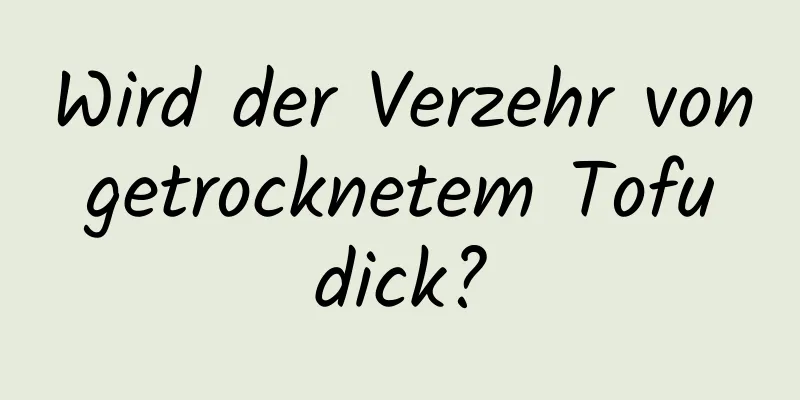 Wird der Verzehr von getrocknetem Tofu dick?