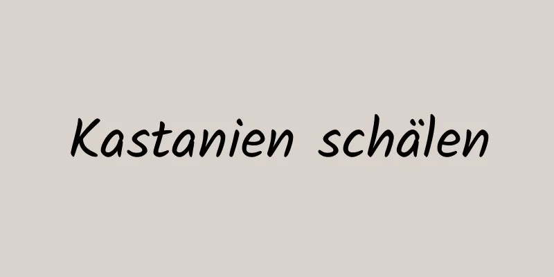 Kastanien schälen