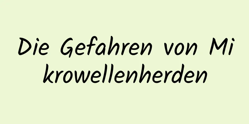 Die Gefahren von Mikrowellenherden