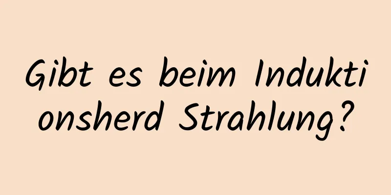 Gibt es beim Induktionsherd Strahlung?