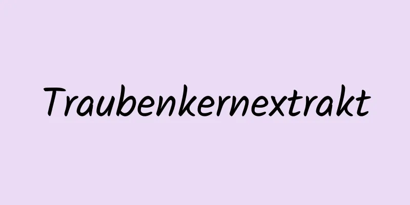 Traubenkernextrakt
