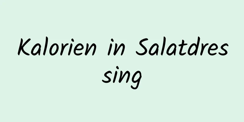 Kalorien in Salatdressing