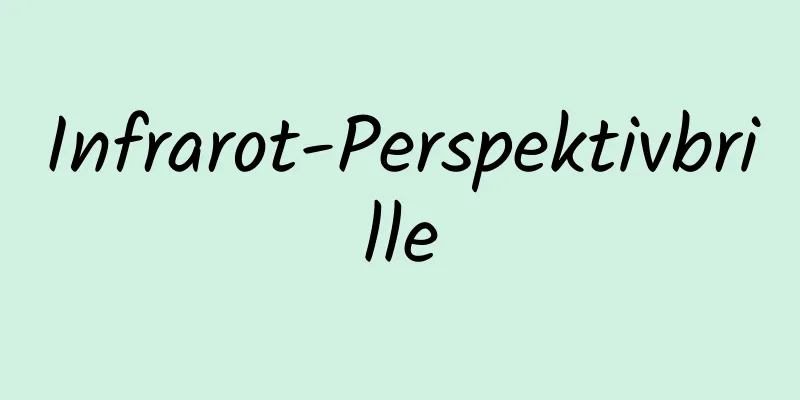 Infrarot-Perspektivbrille