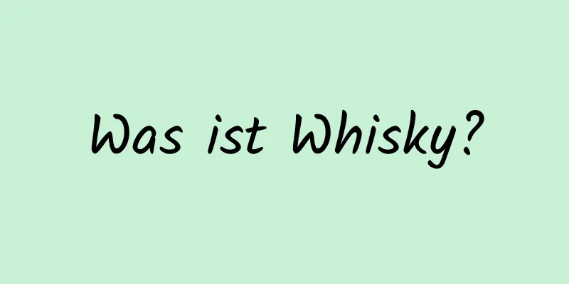 Was ist Whisky?