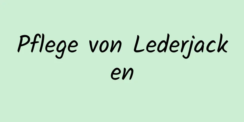 Pflege von Lederjacken