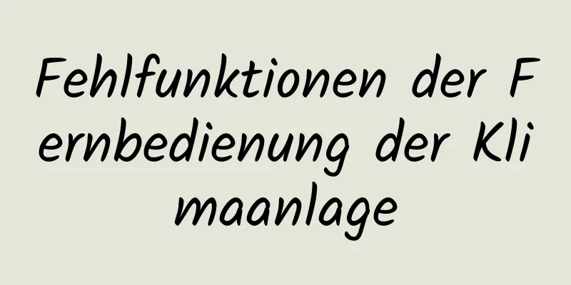 Fehlfunktionen der Fernbedienung der Klimaanlage