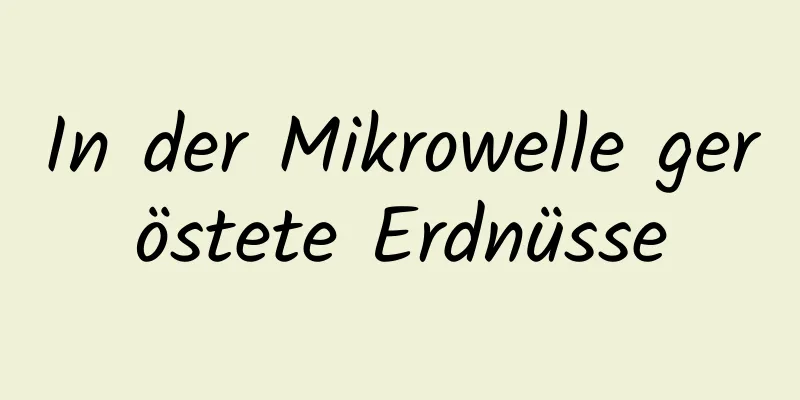 In der Mikrowelle geröstete Erdnüsse