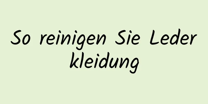 So reinigen Sie Lederkleidung