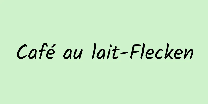 Café au lait-Flecken