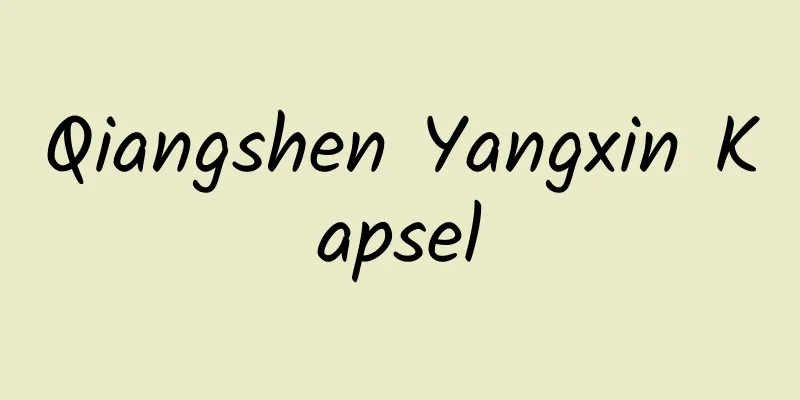 Qiangshen Yangxin Kapsel