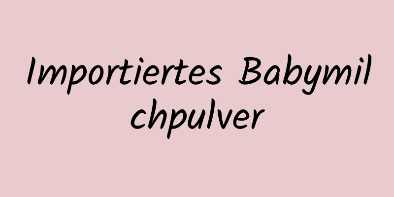 Importiertes Babymilchpulver