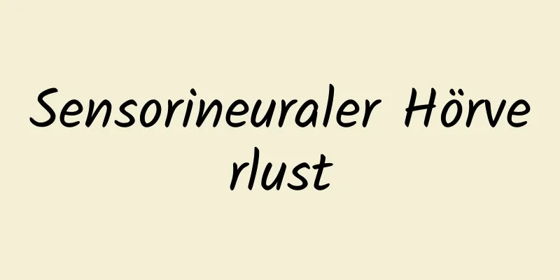 Sensorineuraler Hörverlust