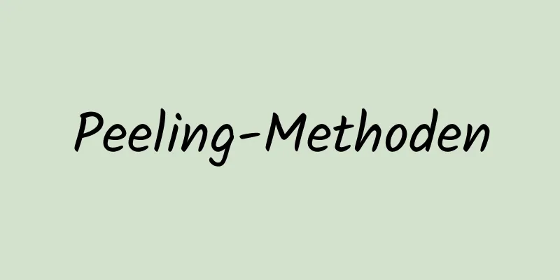 Peeling-Methoden