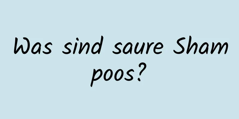 Was sind saure Shampoos?