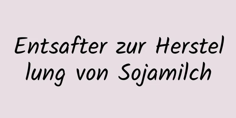 Entsafter zur Herstellung von Sojamilch