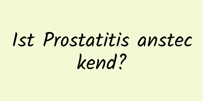 Ist Prostatitis ansteckend?