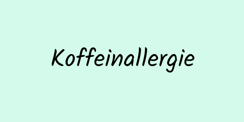 Koffeinallergie