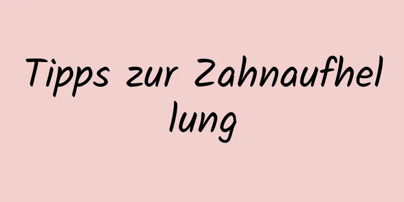 Tipps zur Zahnaufhellung