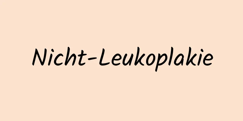 Nicht-Leukoplakie