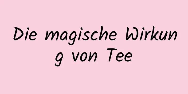 Die magische Wirkung von Tee