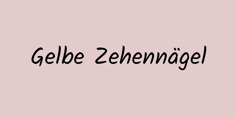 Gelbe Zehennägel