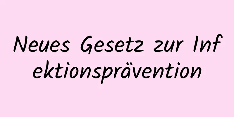 Neues Gesetz zur Infektionsprävention