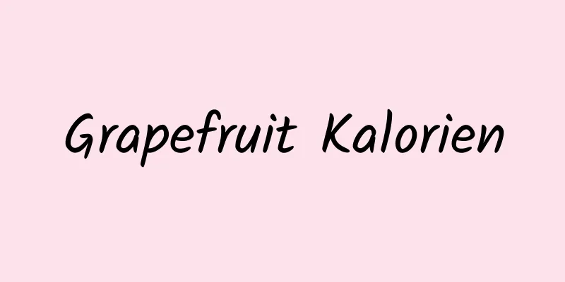 Grapefruit Kalorien