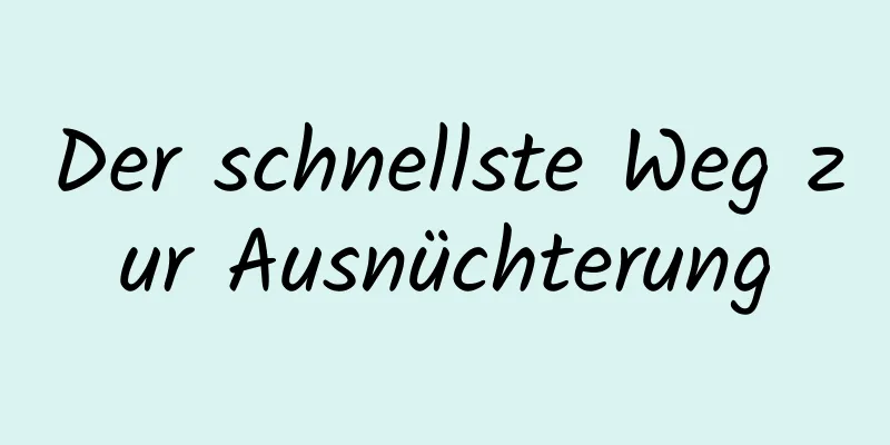 Der schnellste Weg zur Ausnüchterung