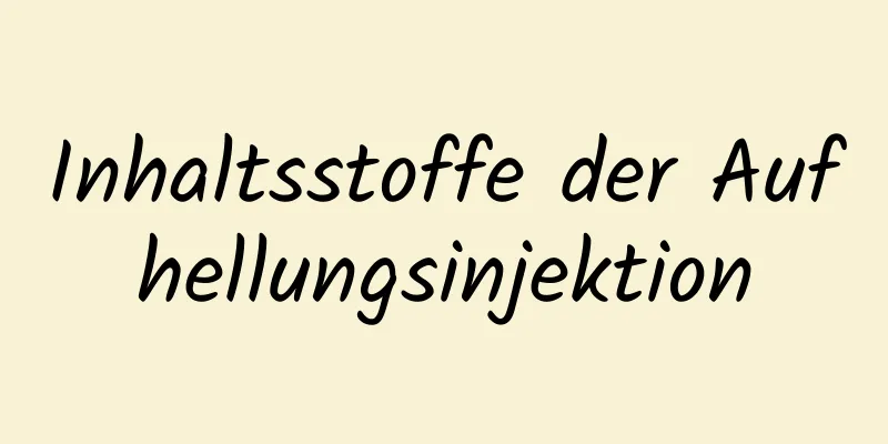 Inhaltsstoffe der Aufhellungsinjektion