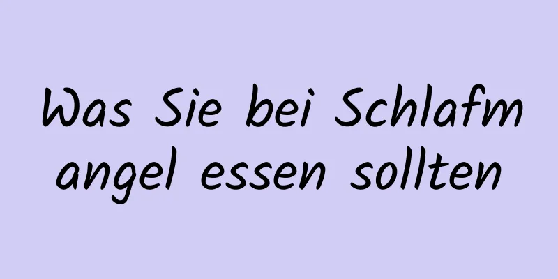 Was Sie bei Schlafmangel essen sollten