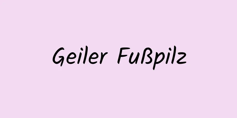 Geiler Fußpilz