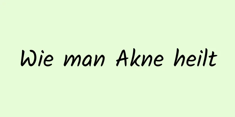 Wie man Akne heilt