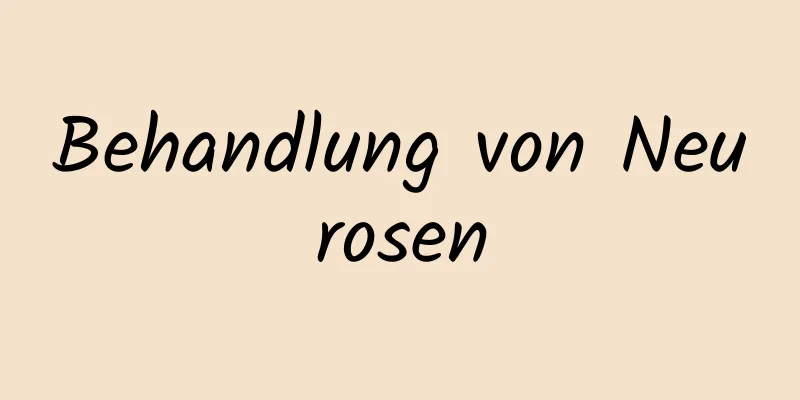 Behandlung von Neurosen