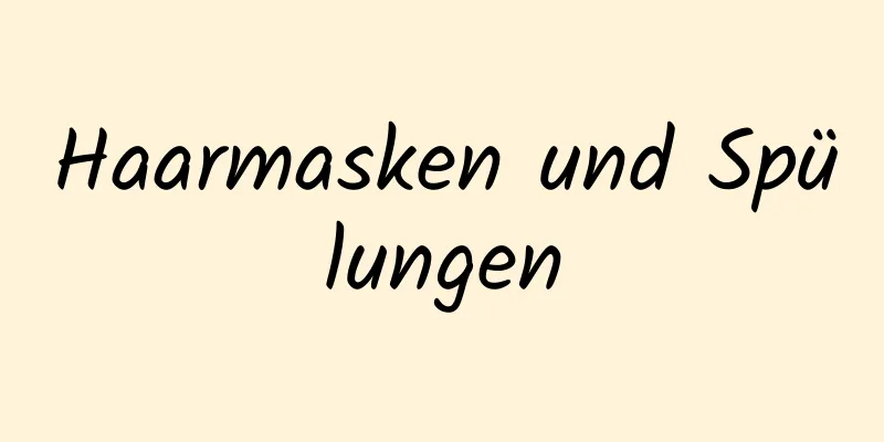 Haarmasken und Spülungen