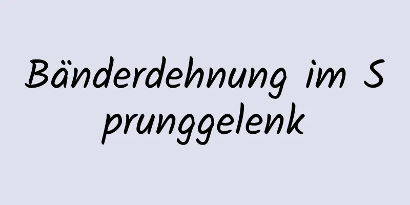 Bänderdehnung im Sprunggelenk