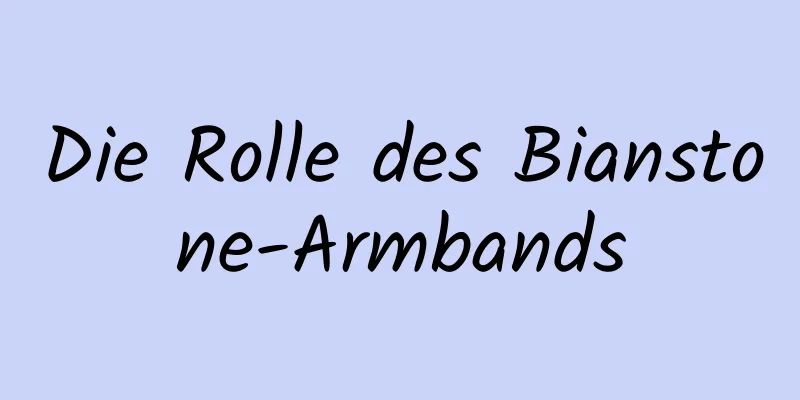 Die Rolle des Bianstone-Armbands