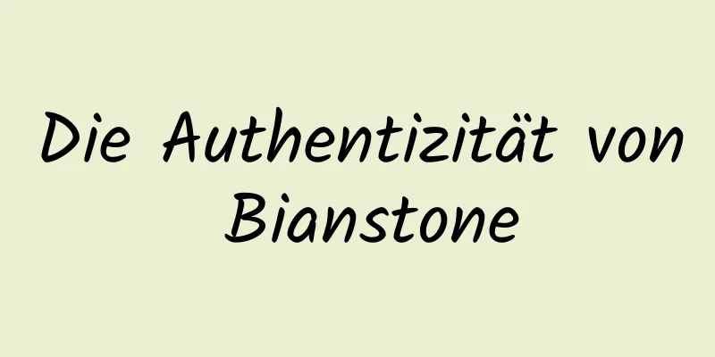 Die Authentizität von Bianstone