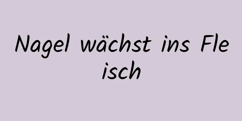 Nagel wächst ins Fleisch