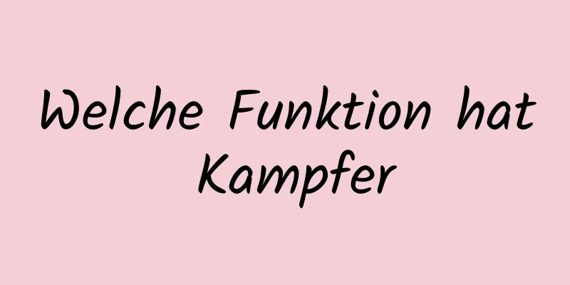 Welche Funktion hat Kampfer