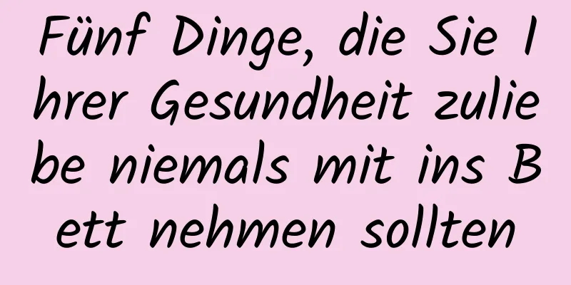 Fünf Dinge, die Sie Ihrer Gesundheit zuliebe niemals mit ins Bett nehmen sollten