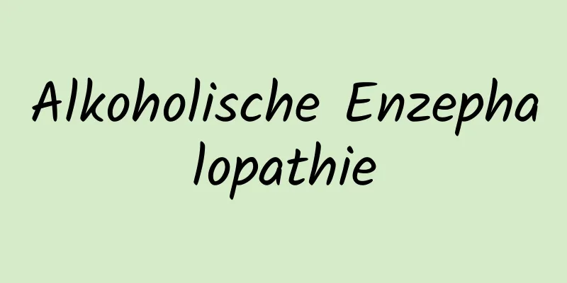 Alkoholische Enzephalopathie