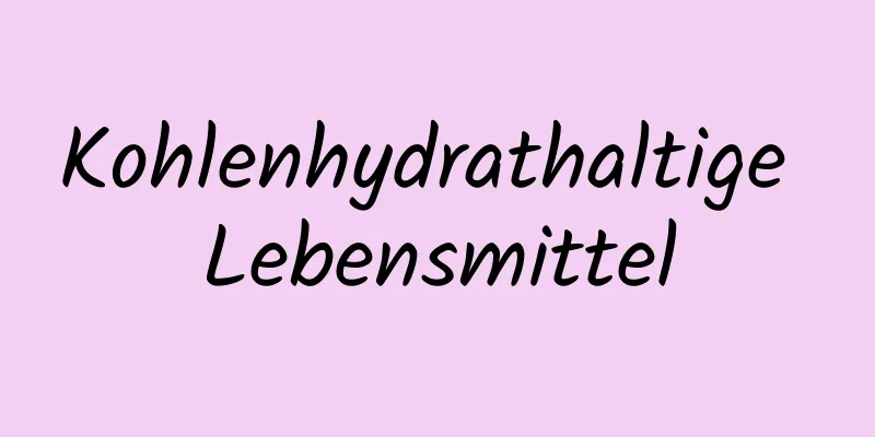 Kohlenhydrathaltige Lebensmittel