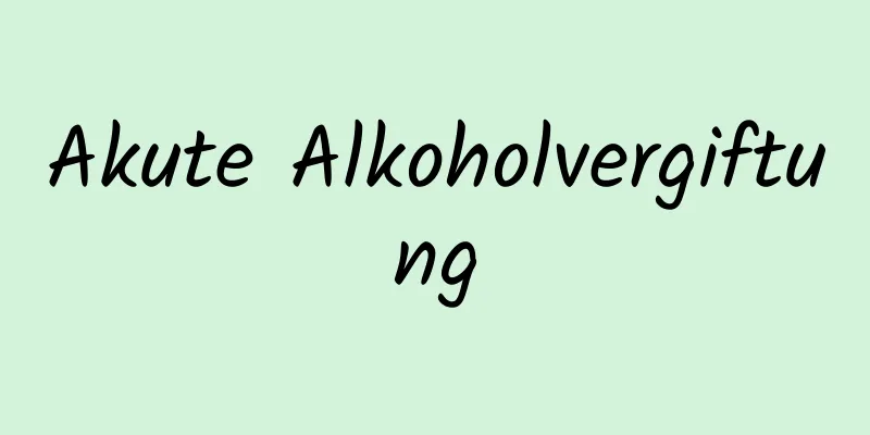 Akute Alkoholvergiftung