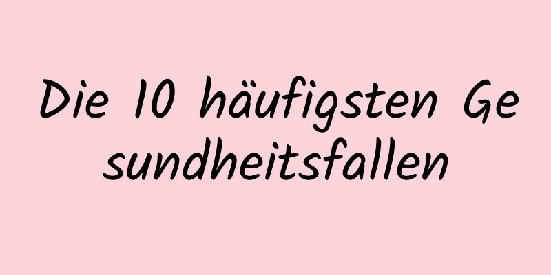 Die 10 häufigsten Gesundheitsfallen