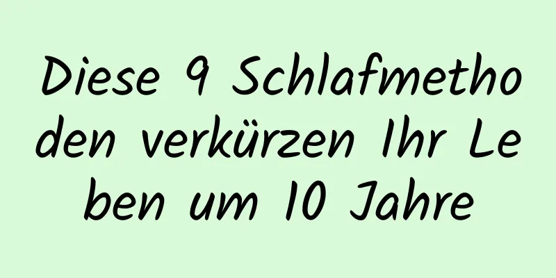Diese 9 Schlafmethoden verkürzen Ihr Leben um 10 Jahre
