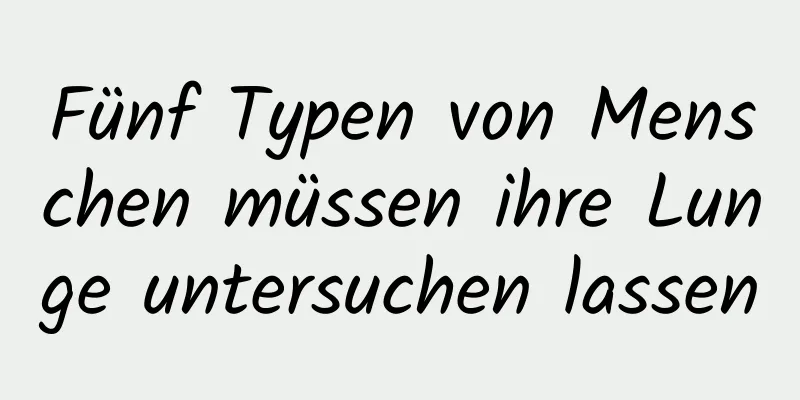 Fünf Typen von Menschen müssen ihre Lunge untersuchen lassen