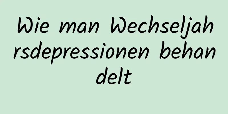 Wie man Wechseljahrsdepressionen behandelt